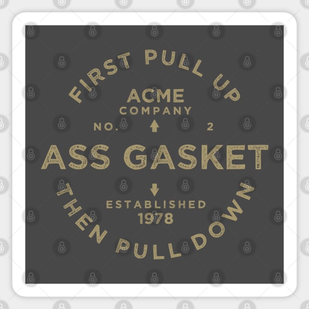 Acme Ass Gasket Sticker by DanielLiamGill